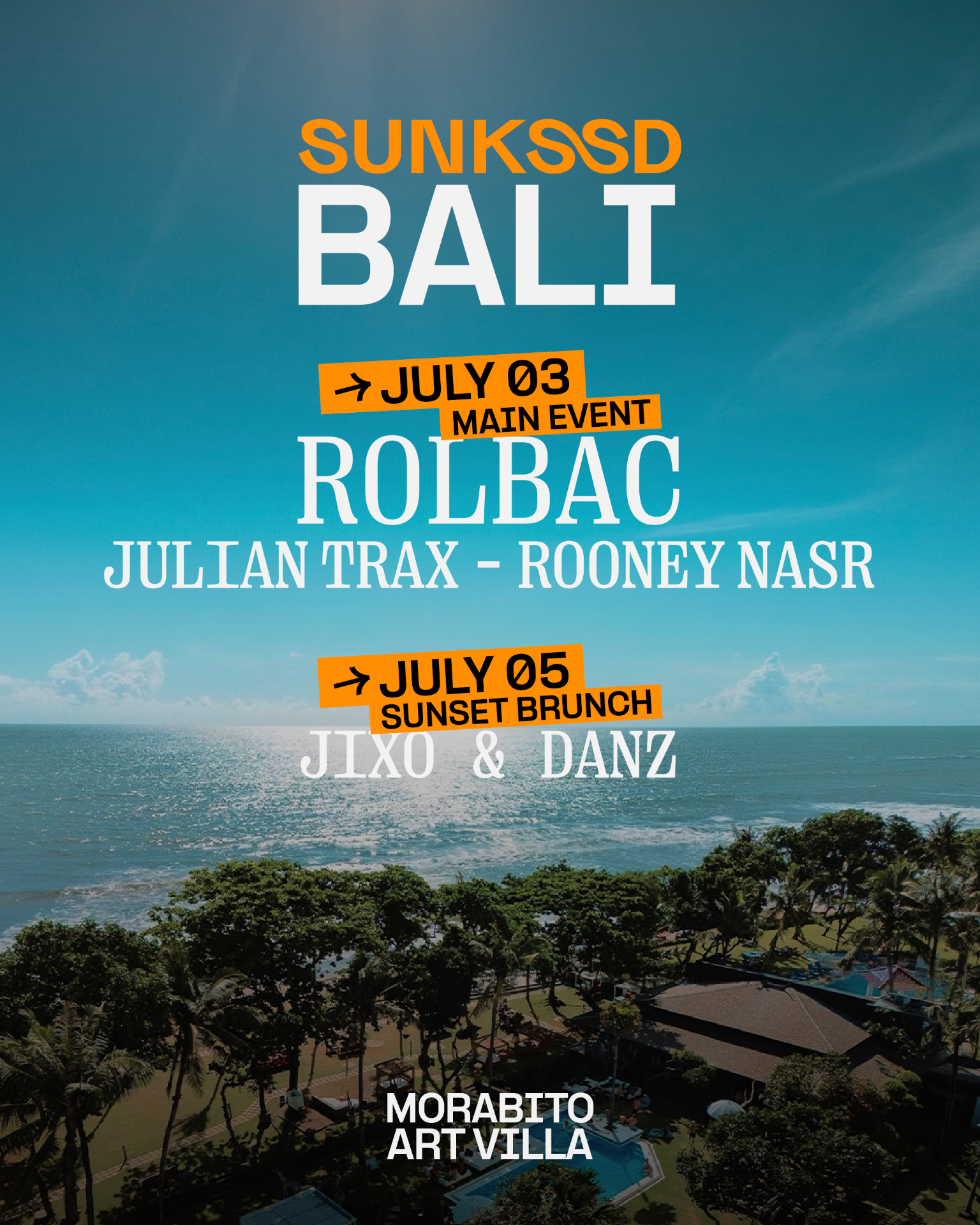 SUNKSSD Bali flyer — July 3 main event with Rolbac, Julian Trax, Rooney Nasr; July 5 sunset brunch with Jixo & Danz at Morabito Art Villa